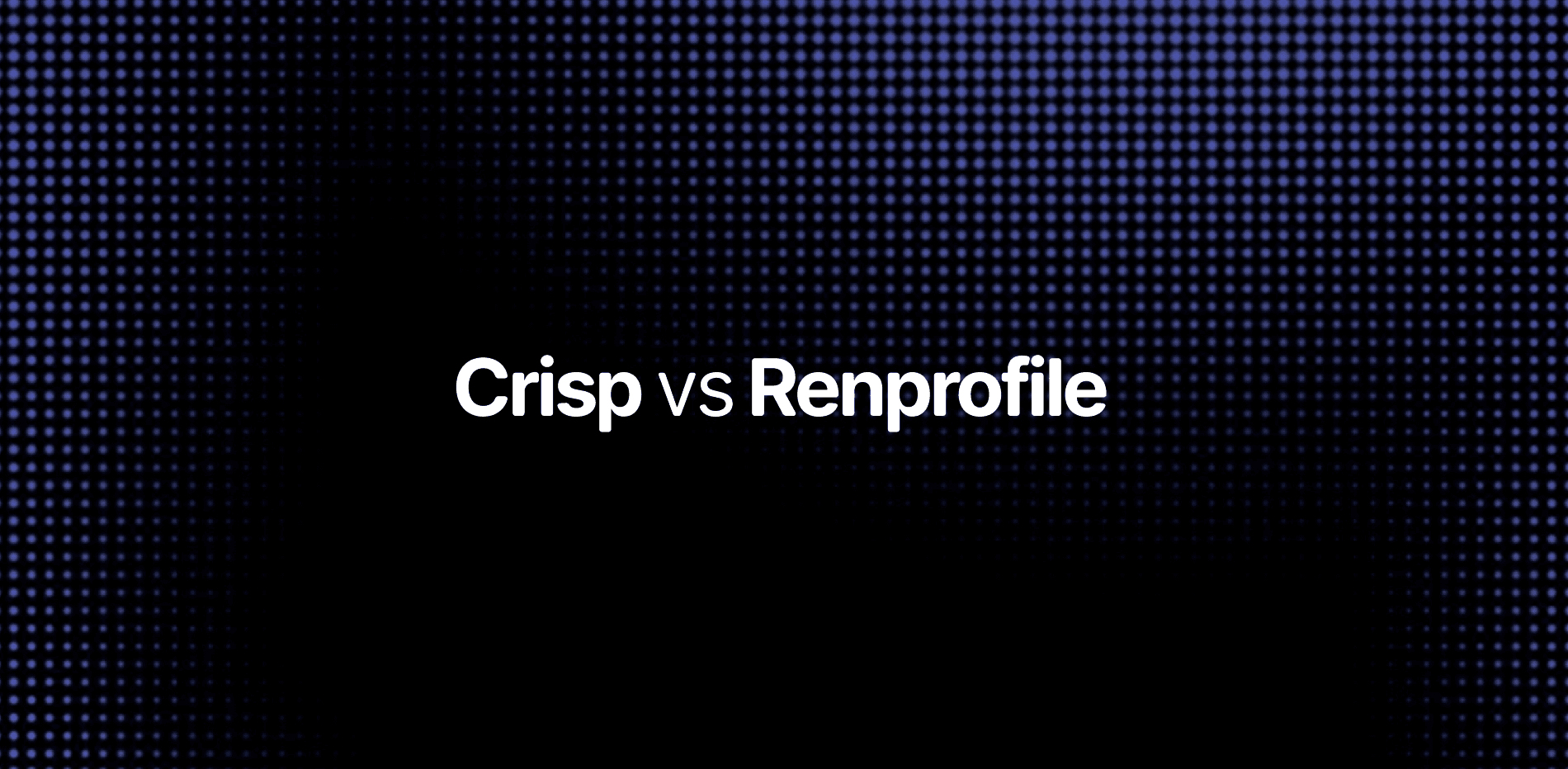 Renprofile vs Crisp