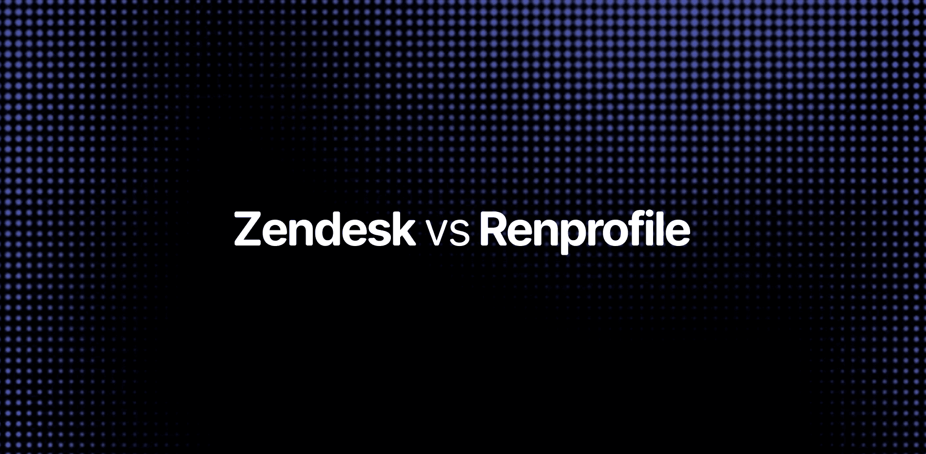 Renprofile vs Zendesk